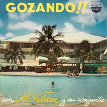 Valdez, Al -Y Su Conjunto- - Gozando!!