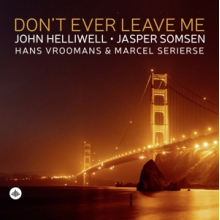 Helliwell, John - Don't Ever Leave Me