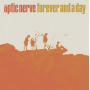 Optic Nerve - Forever and a Day