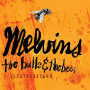 Melvins - Bulls & the Bees/Electroretard