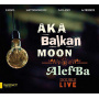 Aka Moon - Aka Balkan Moon & Alefba