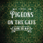Pigeons On the Gate - Along the Way