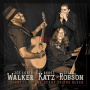 Walker, Katz & Robson - Journeys To the Heart of the Blues