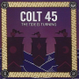 Colt 45 - Tide is Turning