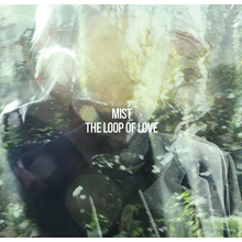 Mist - The Loop of Love