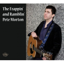 Morton, Pete - The Frappin' and Ramblin' Pete Morton