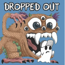 Dropped Out - Get Lost