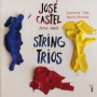 Concerto 1700 - Jose Castel: String Trios
