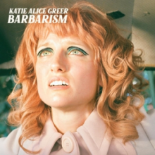 Greer, Katie Alice - Barbarism