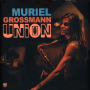 Grossmann, Muriel - Union