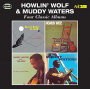 Howlin' Wolf & Muddy Waters - Four Classic Albums