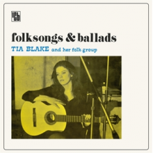 Blake, Tia and Her Folk-Group - Folksongs & Ballads