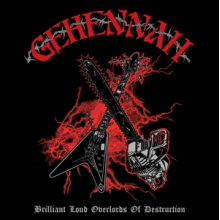 Gehennah - Brilliant Loud Overlords of Destruction