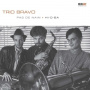 Trio Bravo - Pas De Nain / Hi-O-Ba