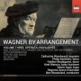 Woodward, Catherine - Wagner By Arrangement, Vol. 3 - Operatic Highlights