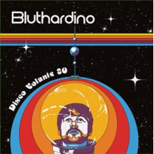 Bluthardino - Disco Volante 80