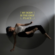 Hummen, Kira - My Body is the Only Place