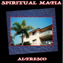 Spiritual Mafia - Al Fresco