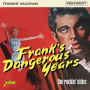 Vaughan, Frankie - Frank's Dangerous Years