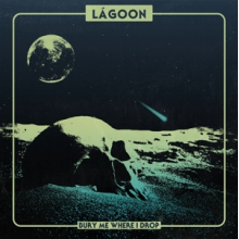 Lagoon - Bury Me Where I Drop