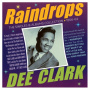 Clark, Dee - Raindrops - the Singles & Albums Collection 1956-62