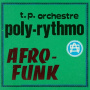 T.P. Orchestre Poly-Rythmo - Afro-Funk