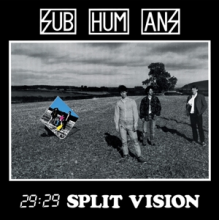 Subhumans (Uk) - 29:29 Split Vision