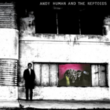 Human, Andy - Andy Human and the Reptoids