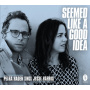 Haden, Petra & Jesse Harris - Seemed Like a Good Idea