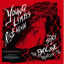V/A - Young Limbs Rise Again - the Story of the Batcave Nightclub 1982 - 1985