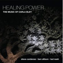 Cardenas, Steve / Ben Allison / Ted Nash - Healing Power: the Music of Carla Bley