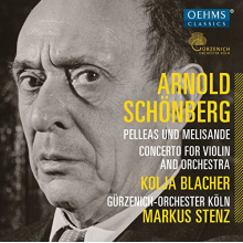 Blacher, Kolja & Gurzenich-Orchester Koln & Markus Stenz - Arnold Schonberg: Pelleas Und Melisande - Concerto For Violin and Orchestra