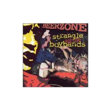 Beerzone - Strangle All the Boybands