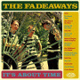 Fadeaways - It's About Time