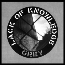 Lack of Knowledge - Grey
