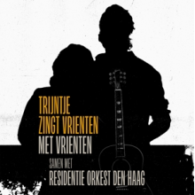 Oosterhuis, Trijntje & Residentie Orkest Den Haag - Trijntje Zingt Vrienten Met Vrienten Samen Met Residentie Orkest Den Haag