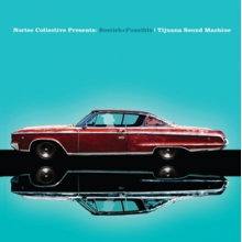 Bostich & Fussible - Tijuana Sound Machine