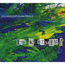 You Shouldn't Know From It - It's Klezmer