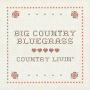 Big Country Bluegrass - Country Livin