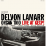 Lamarr, Delvon -Organ Trio- - Live At Kexp!