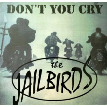 Jailbirds - Don't You Cry