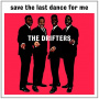 Drifters - Save the Last Dance For Me