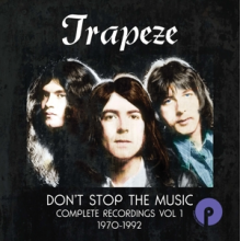 Trapeze - Don't Stop the Music: Complete Recordings Volume 1 (1970-1992)