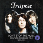 Trapeze - Don't Stop the Music: Complete Recordings Volume 1 (1970-1992)