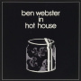 Webster, Ben - In Hot House