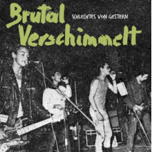 Brutal Verschimmelt - Schlechtes von Gestern