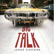 Dickenson, Jarrod - Big Talk