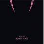 Blackpink - Born Pink