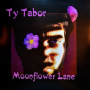 Tabor, Ty - Moonflower Lane + 1