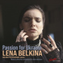 Belkina, Lena - Passion For Ukraine: Works By Ukrainian Composers For Voice and Piano